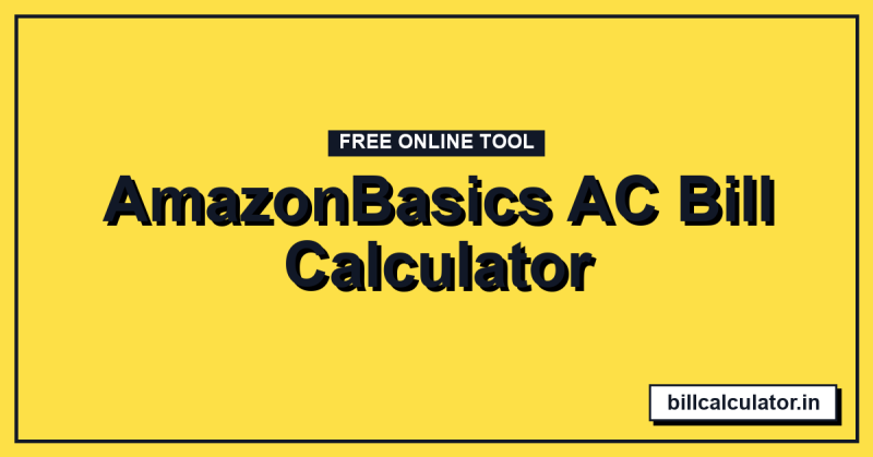 AmazonBasics AC Bill Calculator