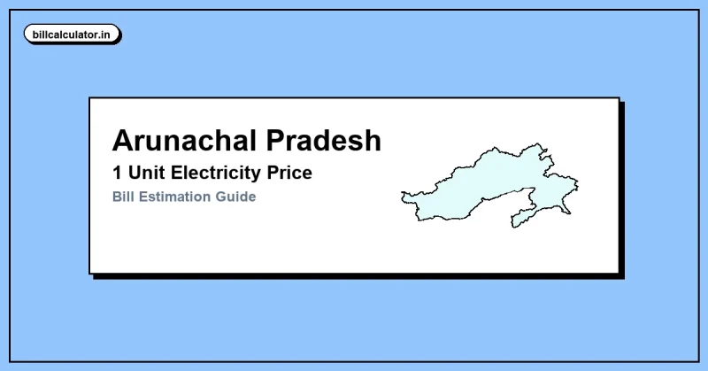 1 Unit Electricity Price in Arunachal Pradesh – Check Rate