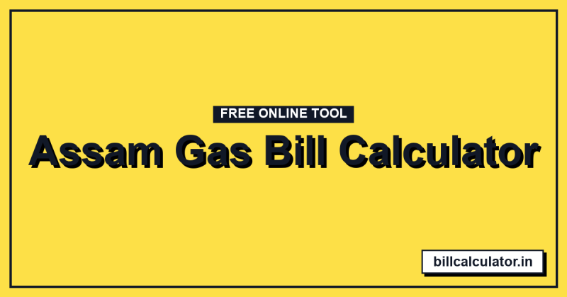 Assam Gas Bill Calculator