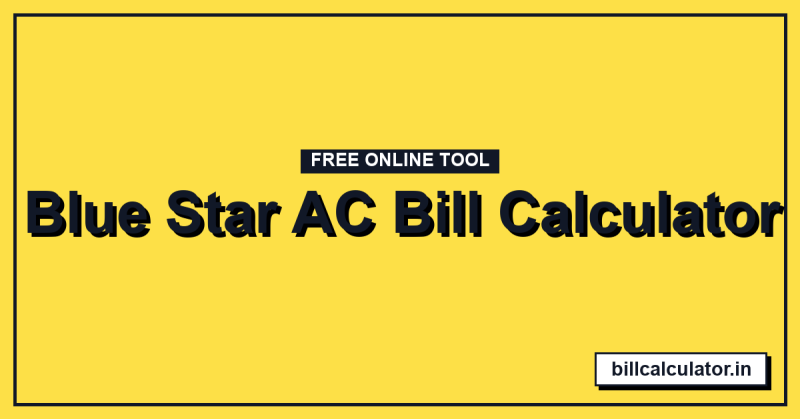 Blue Star AC Bill Calculator