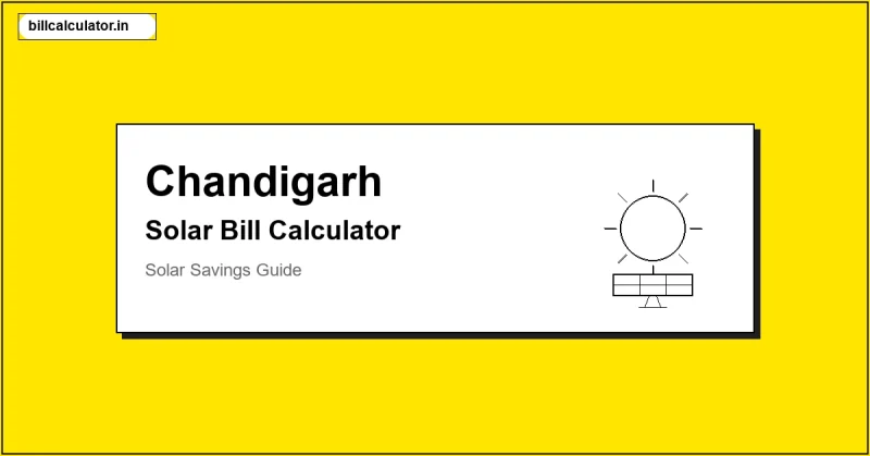 Chandigarh Electricity Department Solar Bill Calculator – Calculate Your Solar Bill in Chandigarh