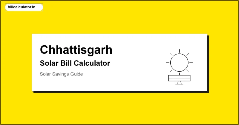 CSPDCL Solar Bill Calculator – Calculate Your Solar Bill in Chhattisgarh