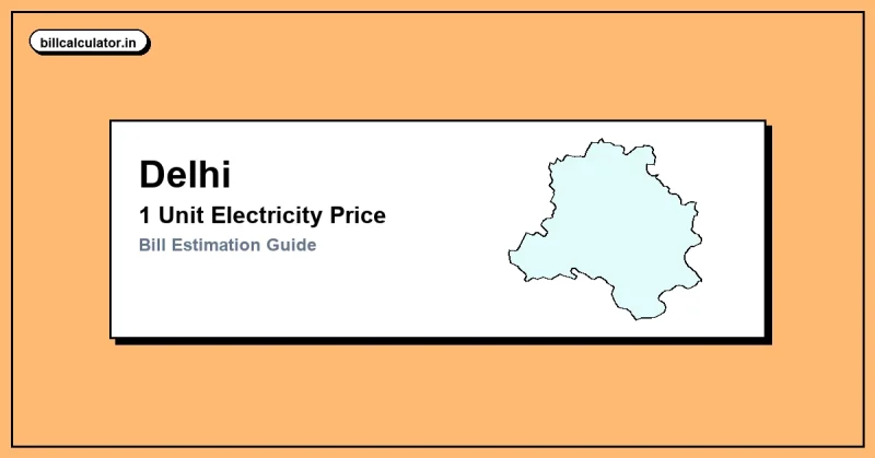 1 Unit Electricity Price in Delhi – Check BSES 1 Unit Price