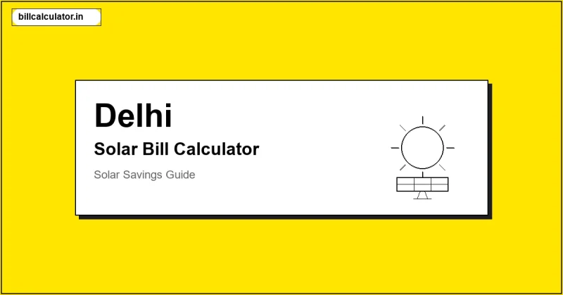 BSES/TPDDL Solar Bill Calculator – Calculate Your Solar Bill in Delhi