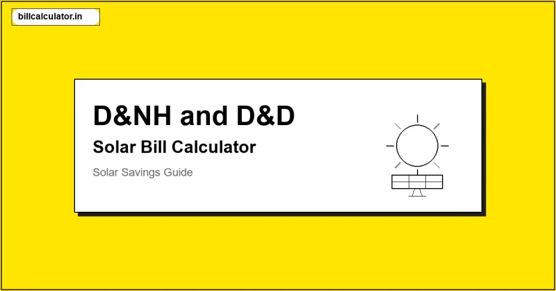 DNHPDCL Solar Bill Calculator – Calculate Your Solar Bill in Dadra and Nagar Haveli and Daman and Diu