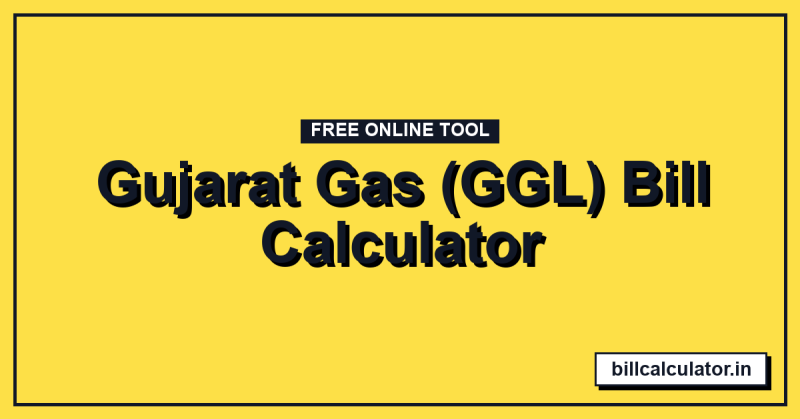 Gujarat Gas (GGL) Bill Calculator