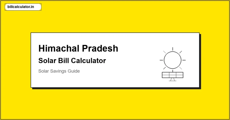 HPSEBL Solar Bill Calculator – Calculate Your Solar Bill in Himachal Pradesh