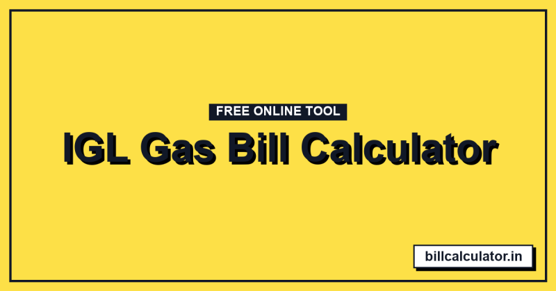 IGL Gas Bill Calculator