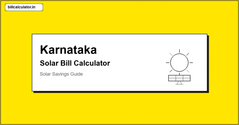 BESCOM/HESCOM/GESCOM/MESCOM Solar Bill Calculator – Calculate Your Solar Bill in Karnataka