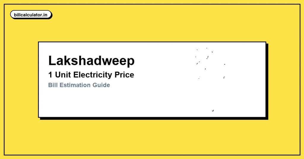 1 Unit Electricity Price in Lakshadweep – Check Island Rates