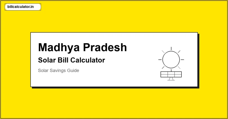 MPPKVVCL/MPMKVVCL/MPPKVCL Solar Bill Calculator – Calculate Your Solar Bill in Madhya Pradesh