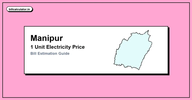 1 Unit Electricity Price in Manipur – Check MSPDCL Rate