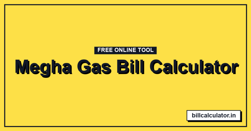 Megha Gas Bill Calculator
