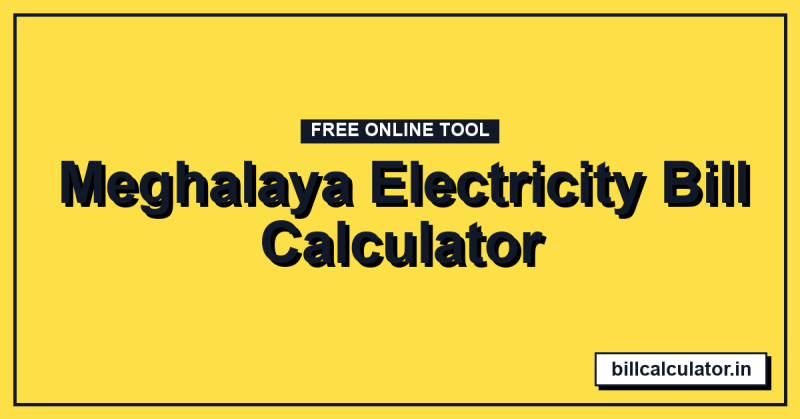 Meghalaya Electricity Bill Calculator