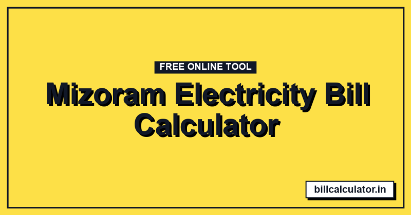 Mizoram Electricity Bill Calculator