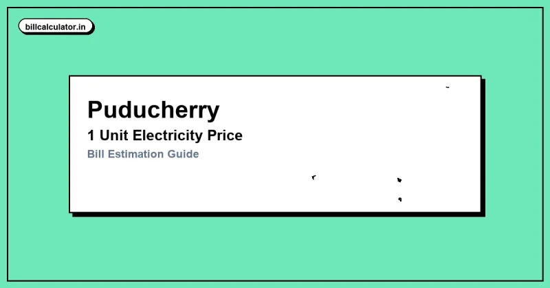 1 Unit Electricity Price in Puducherry – Check PED Rate