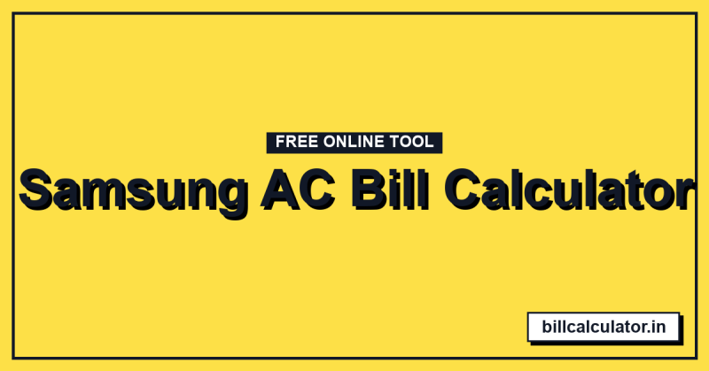 Samsung AC Bill Calculator