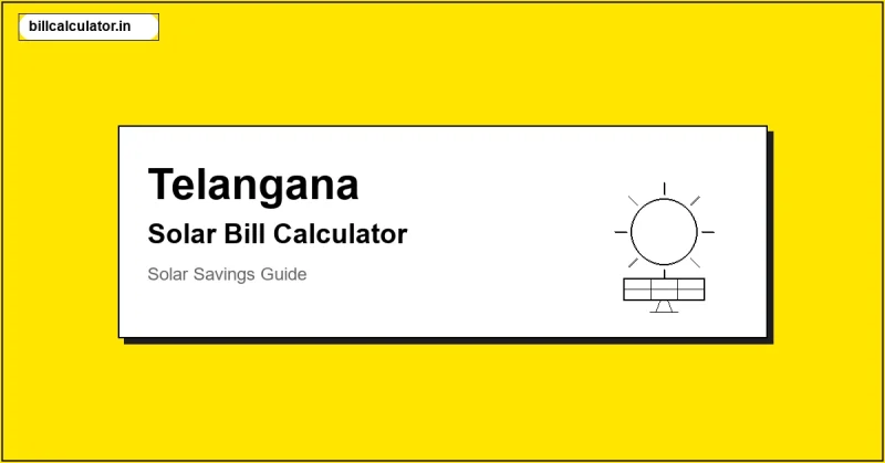 TSSPDCL/TSNPDCL Solar Bill Calculator – Calculate Your Solar Bill in Telangana