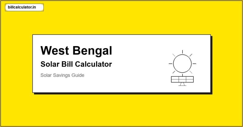 WBSEDCL Solar Bill Calculator – Calculate Your Solar Bill in West Bengal